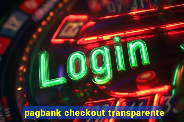 pagbank checkout transparente